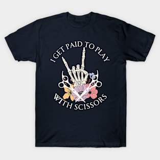 I Get Paid To Play With Scissors T-Shirt